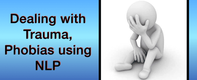 Dealing with trauma & phobias using NLP