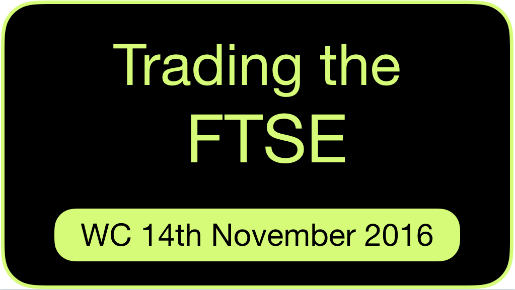 trading-ftse-wc-14th-november-2016