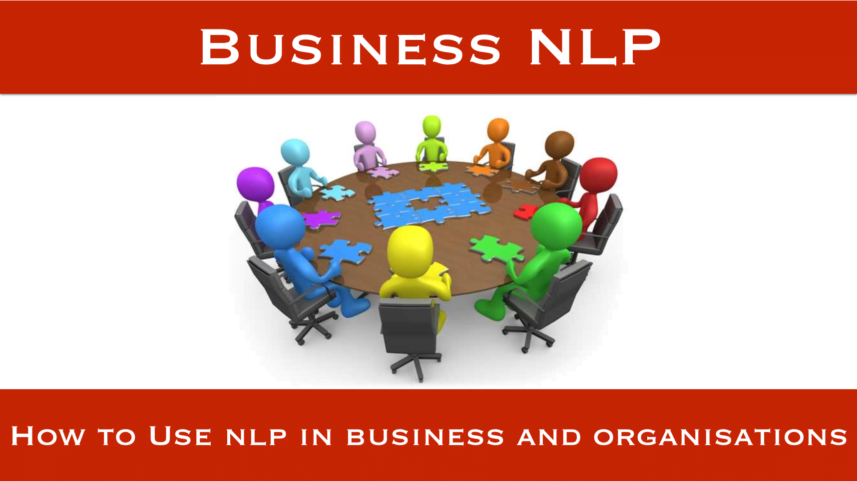 Business NLP - Benefits of using NLP in business and organisations