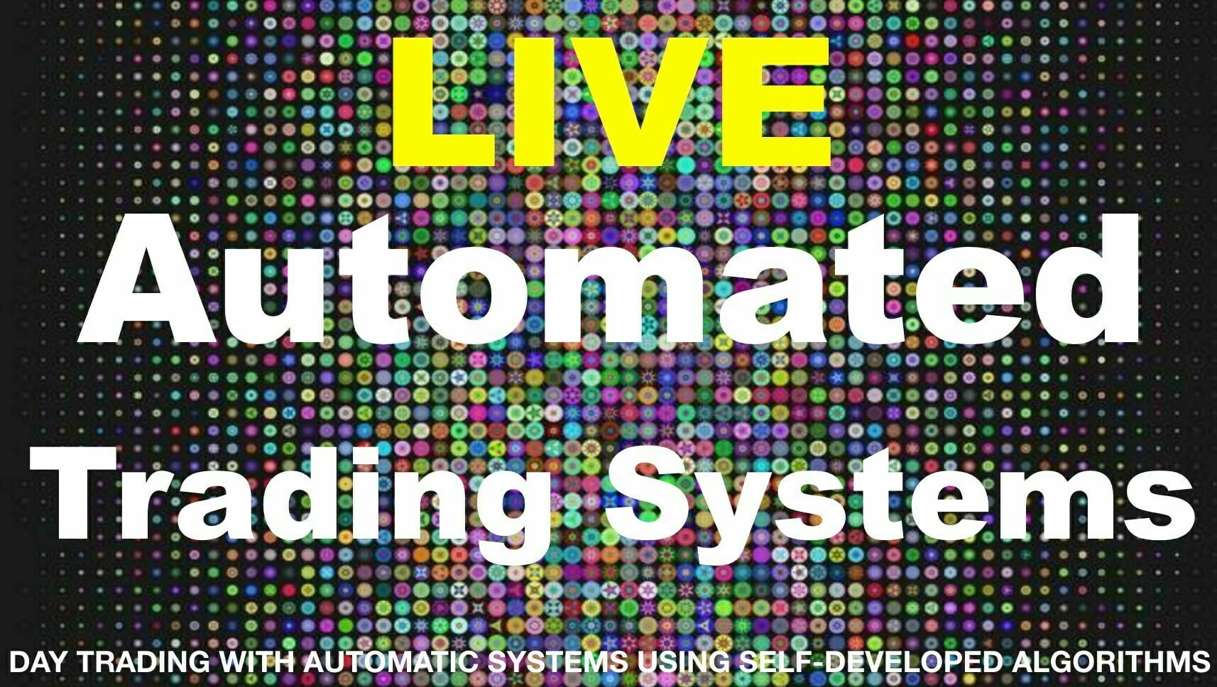 Automated Trading Systems - Live Day Trading
