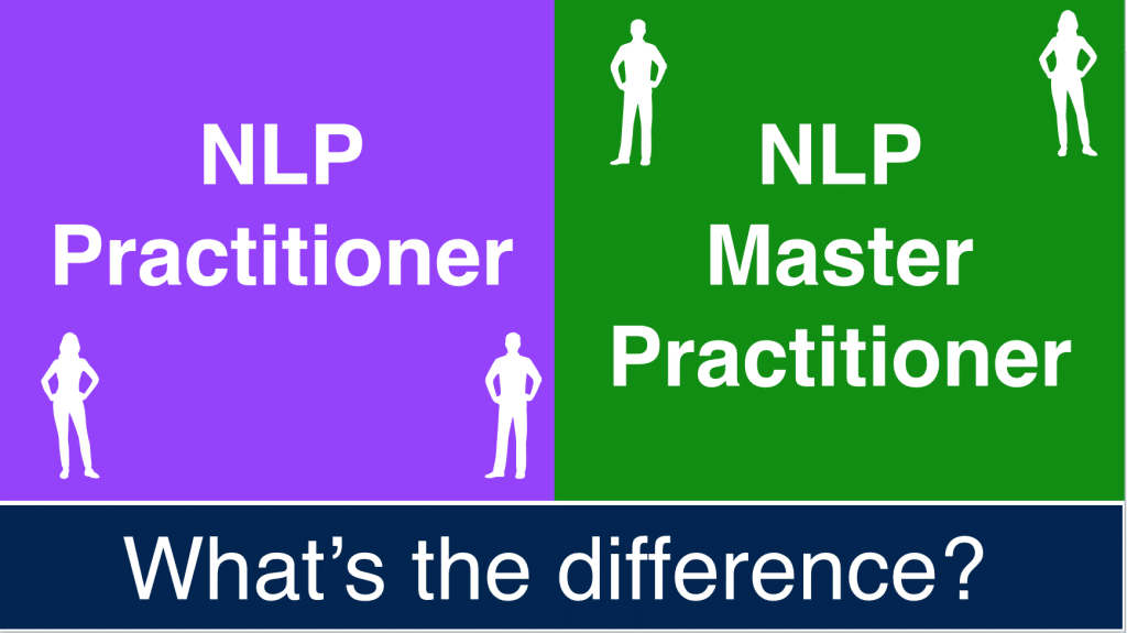 The difference between an NLP Practitioner and an NLP Master Practitioner?