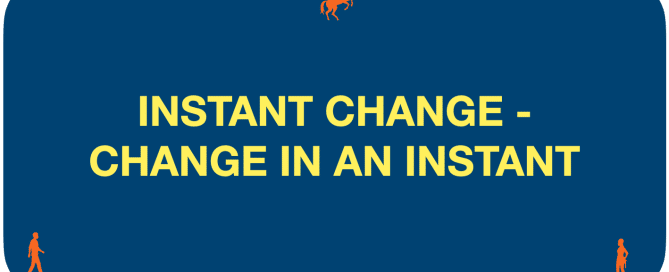 Instant change | change in an instant